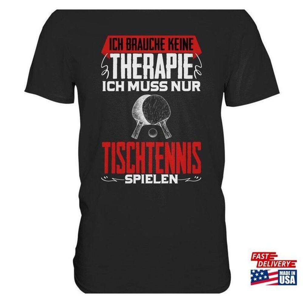 I Dont Need Therapy Ping Pong Table Tennis Shirt Tshirt Classic